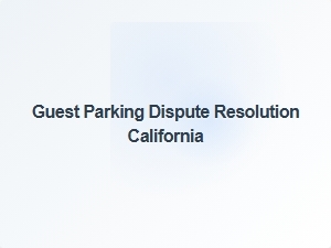 Guest Parking Dispute Resolution in California