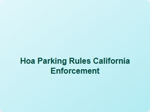 Hoa Parking Rules California Enforcement