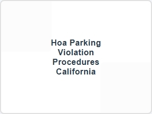 Hoa Parking Violation Procedures in California
