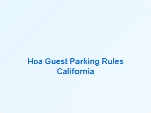 Hoa Guest Parking Rules California