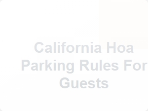 California Hoa Guest Parking Rules for Residents