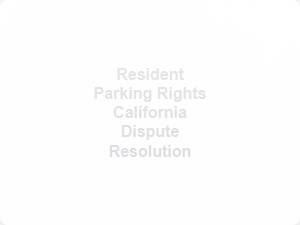Resident Parking Rights California Dispute Resolution